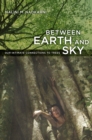 Image for Between Earth and Sky: Our Intimate Connections to Trees