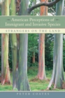 Image for American Perceptions of Immigrant and Invasive Species: Strangers on the Land