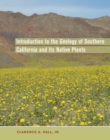 Image for Introduction to the Geology of Southern California and Its Native Plants
