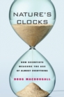 Image for Nature&#39;s Clocks: How Scientists Measure the Age of Almost Everything