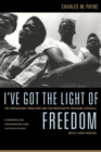 Image for I&#39;ve got the light of freedom: the organizing tradition and the Mississippi freedom struggle with a new preface