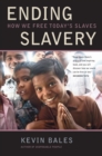 Image for Ending Slavery: How We Free Today&#39;s Slaves