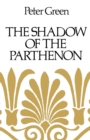Image for The shadow of the Parthenon: studies in ancient history and literature