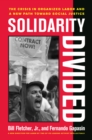 Image for Solidarity Divided: The Crisis in Organized Labor and a New Path toward Social Justice
