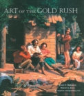 Image for Art of the Gold Rush: (Published in association with the Oakland Museum of California and the Crocker Art Museum, Sacramento)