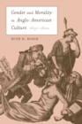 Image for Gender and morality in Anglo-American culture, 1650-1800