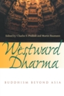 Image for Westward Dharma: Buddhism beyond Asia