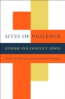 Image for Sites of violence: gender and conflict zones