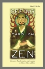 Image for Seeing through Zen: encounter, transformation, and genealogy in Chinese Chan Buddhism