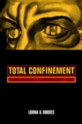 Image for Total Confinement: Madness and Reason in the Maximum Security Prison