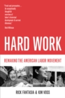 Image for Hard Work: Remaking the American Labor Movement