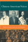 Image for Chinese American Voices: From the Gold Rush to the Present