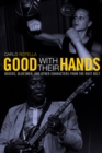 Image for Good with Their Hands: Boxers, Bluesmen, and Other Characters from the Rust Belt