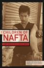 Image for The Children of NAFTA: Labor Wars on the U.S./Mexico Border