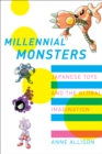 Image for Millennial Monsters: Japanese Toys and the Global Imagination