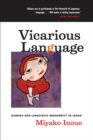 Image for Vicarious Language: Gender and Linguistic Modernity in Japan