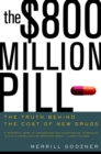 Image for $800 Million Pill: The Truth behind the Cost of New Drugs