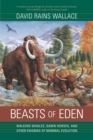 Image for Beasts of Eden: Walking Whales, Dawn Horses, and Other Enigmas of Mammal Evolution