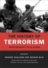 Image for The history of terrorism [electronic resource] :  from antiquity to al Qaeda /  edited by Gérard Chaliand and Arnaud Blin ; translated by Edward Schneider, Kathryn Pulver, and Jesse Browner. 
