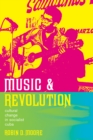 Image for Music and revolution: cultural change in socialist Cuba : v. 9