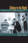 Image for Sliding to the Right - The Contest for the Future of American Jewish Orthodoxy