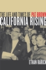 Image for California Rising: The Life and Times of Pat Brown