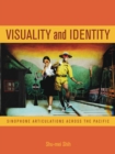 Image for Visuality and identity: Sinophone articulations across the Pacific