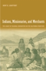 Image for Indians, Missionaries, and Merchants: The Legacy of Colonial Encounters on the California Frontiers