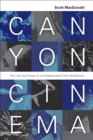 Image for Canyon Cinema: The Life and Times of an Independent Film Distributor