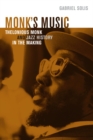 Image for Monk&#39;s music: Thelonious Monk and jazz history in the making