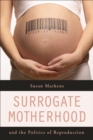 Image for Surrogate motherhood and the politics of reproduction