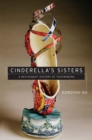 Image for Cinderella&#39;s Sisters: A Revisionist History of Footbinding