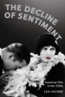 Image for Decline of Sentiment: American Film in the 1920s