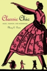 Image for Classic Chic: Music, Fashion, and  Modernism