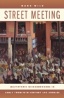 Image for Street Meeting: Multiethnic Neighborhoods in Early Twentieth-Century Los Angeles