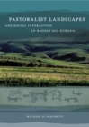 Image for Pastoralist Landscapes and Social Interaction in Bronze Age Eurasia