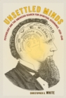 Image for Unsettled minds: psychology and the American search for spiritual assurance, 1830-1940