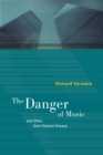 Image for The danger of music and other anti-utopian essays