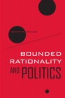 Image for Bounded Rationality and Politics : 6