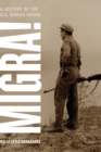 Image for Migra!: A History of the U.S. Border Patrol : 29