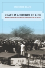 Image for Death in a Church of Life: Moral Passion during Botswana&#39;s Time of AIDS
