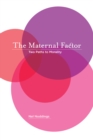 Image for Maternal Factor: Two Paths to Morality