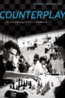Image for Counterplay: an anthropologist at the chessboard