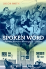 Image for Spoken word: postwar American phonograph cultures