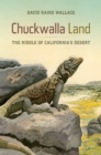 Image for Chuckwalla land: the riddle of California&#39;s desert