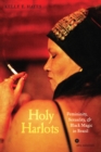 Image for Holy harlots: femininity, sexuality, and black magic in Brazil