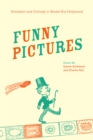 Image for Funny pictures: animation and comedy in studio-era Hollywood