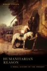 Image for Humanitarian reason: a moral history of the present