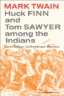 Image for Huck Finn and Tom Sawyer among the Indians: And Other Unfinished Stories