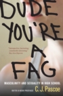 Image for Dude, you&#39;re a fag: masculinity and sexuality in high school